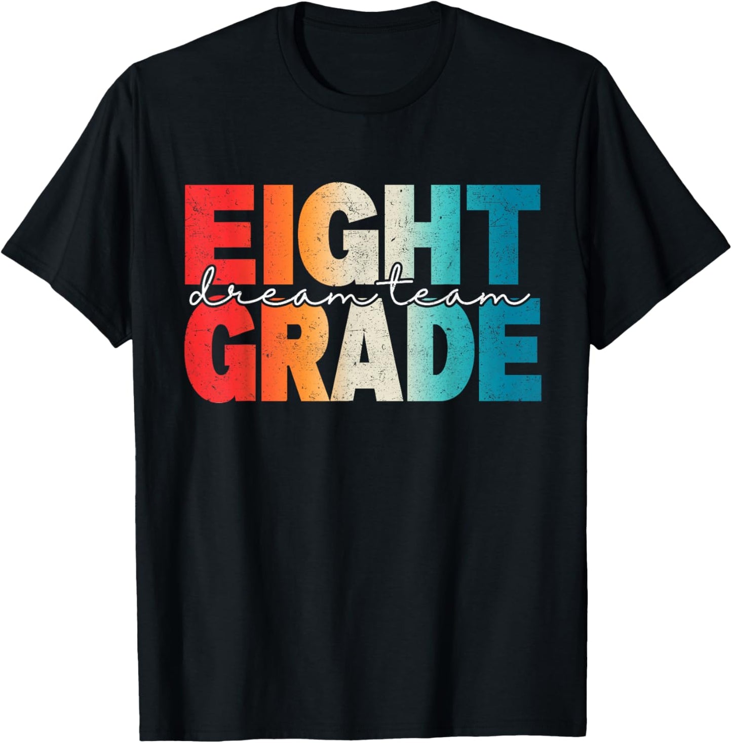 Eighth Grade Dream Team First Day Of School Teachers Boys T-Shirt