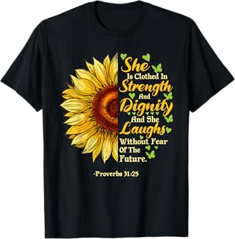 She Is Clothed Strength Dignity Laughs Bible Verse Sunflower T-Shirt