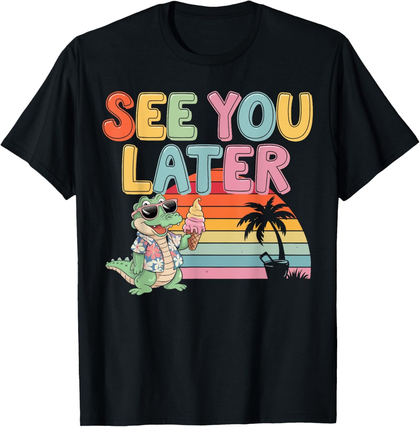 See You Later Teacher Summer Alligator Last Day Of School T-shirt