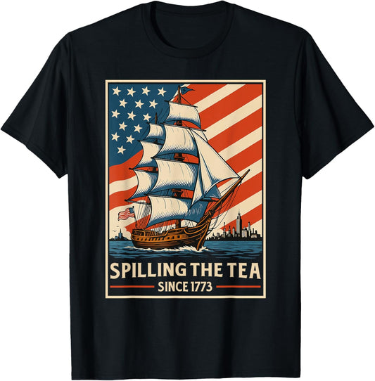 Spilling The Tea Since 1773 Red White Blue Funny 4th Of July T-shirt