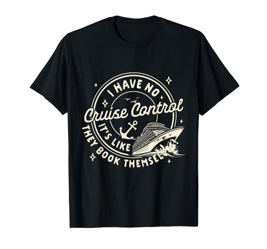 Summer Vibes Cruising Cruise Trip Drinking Unisex-Adults T-Shirt Black Small Classic Fit Short Sleeve T-Shirt All Season Vacation Family Trip Cruising I Have No Cruise A Control T-Shirt