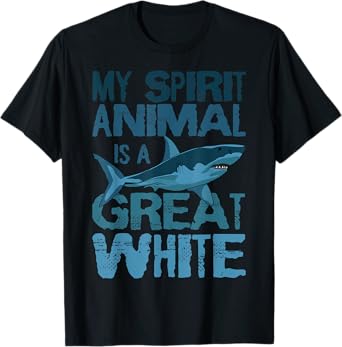 Great White Shark Largest Predator Fish My Spirit Animal T-Shirt