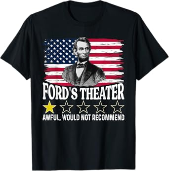 Ford’s Theater 1-Star – Funny Abraham Lincoln Satire T-Shirt