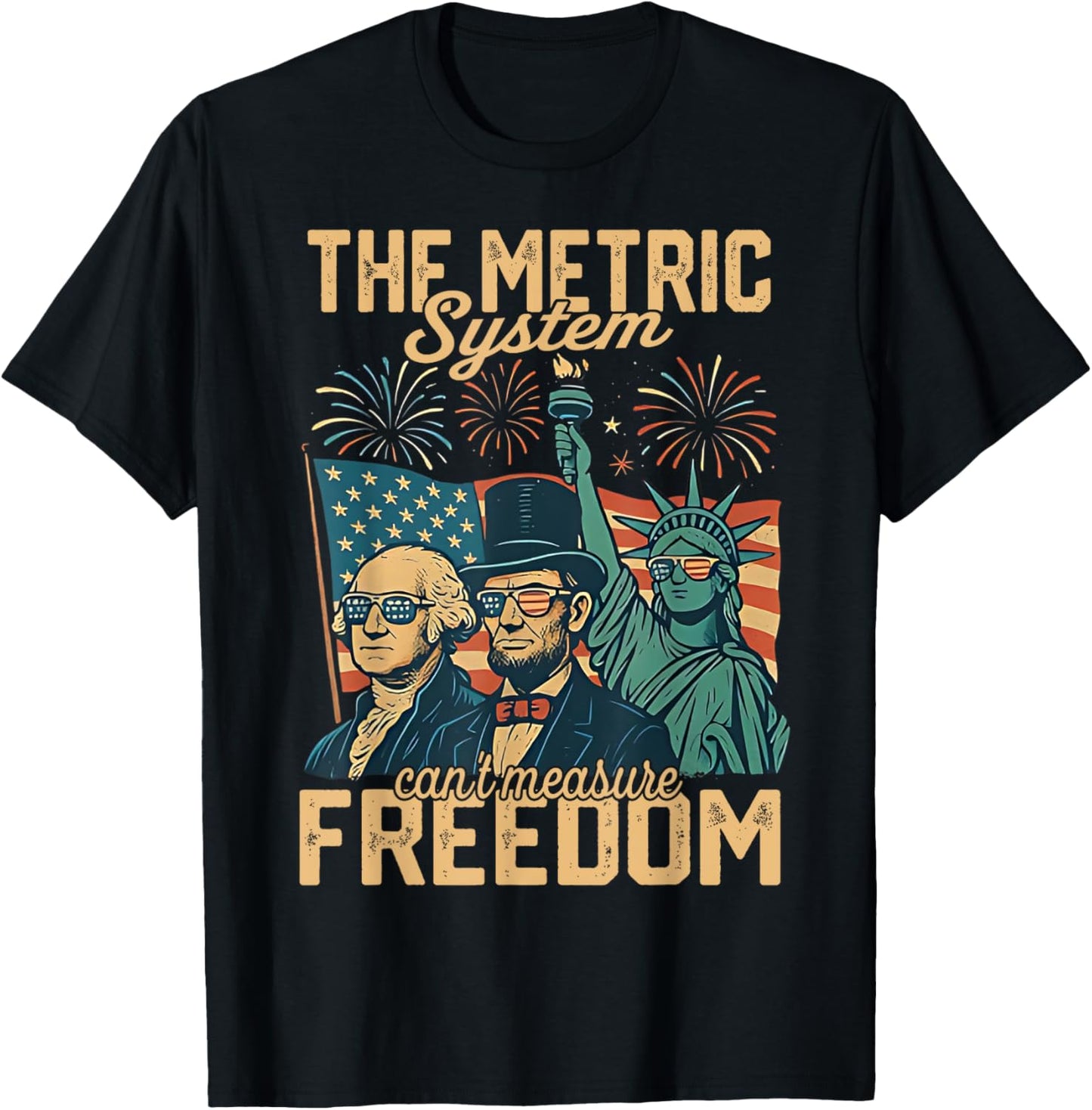 The Metric System Can't Measure Freedom 4th Of July Vintage T-shirt