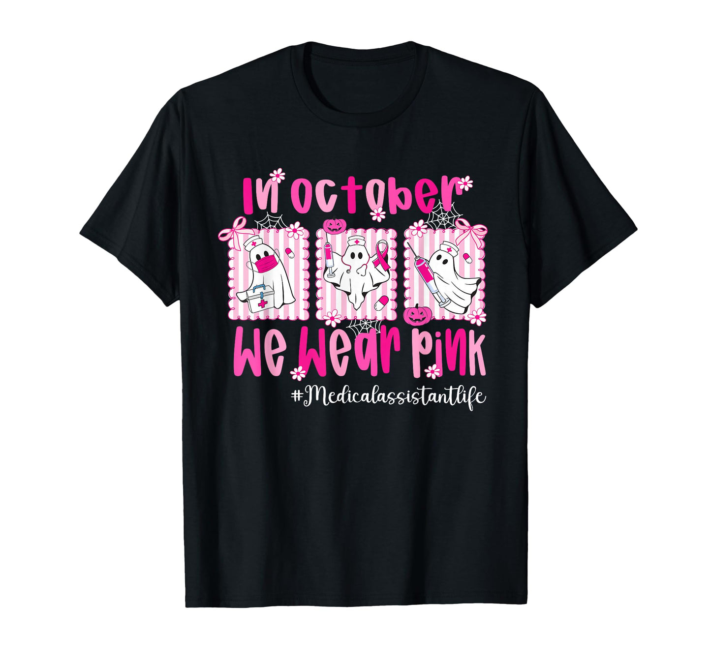in October We Wear Pink Medical Assistant Life Breast Cancer T-Shirt