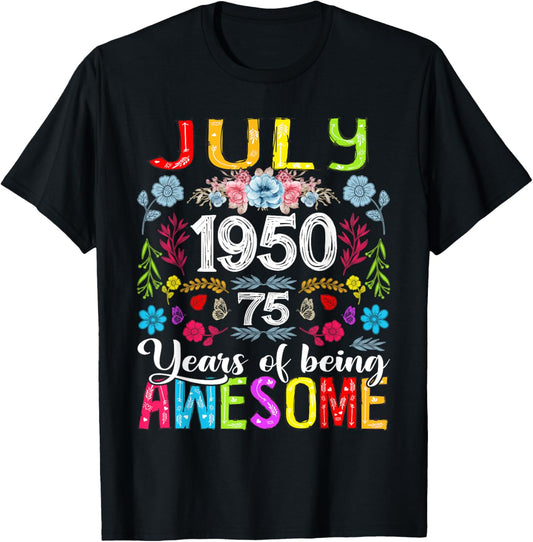 75 Years Old July 1950 Funny Floral 75th Birthday Women T-Shirt