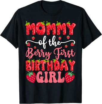Mommy Of The Berry First Birthday Girl Strawberry Lover T-Shirt