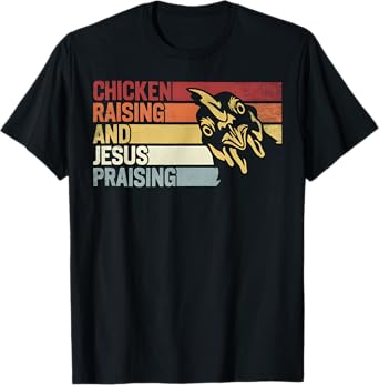 Retro Vintage Chicken Raising & Jesus Praising Funny T-Shirt