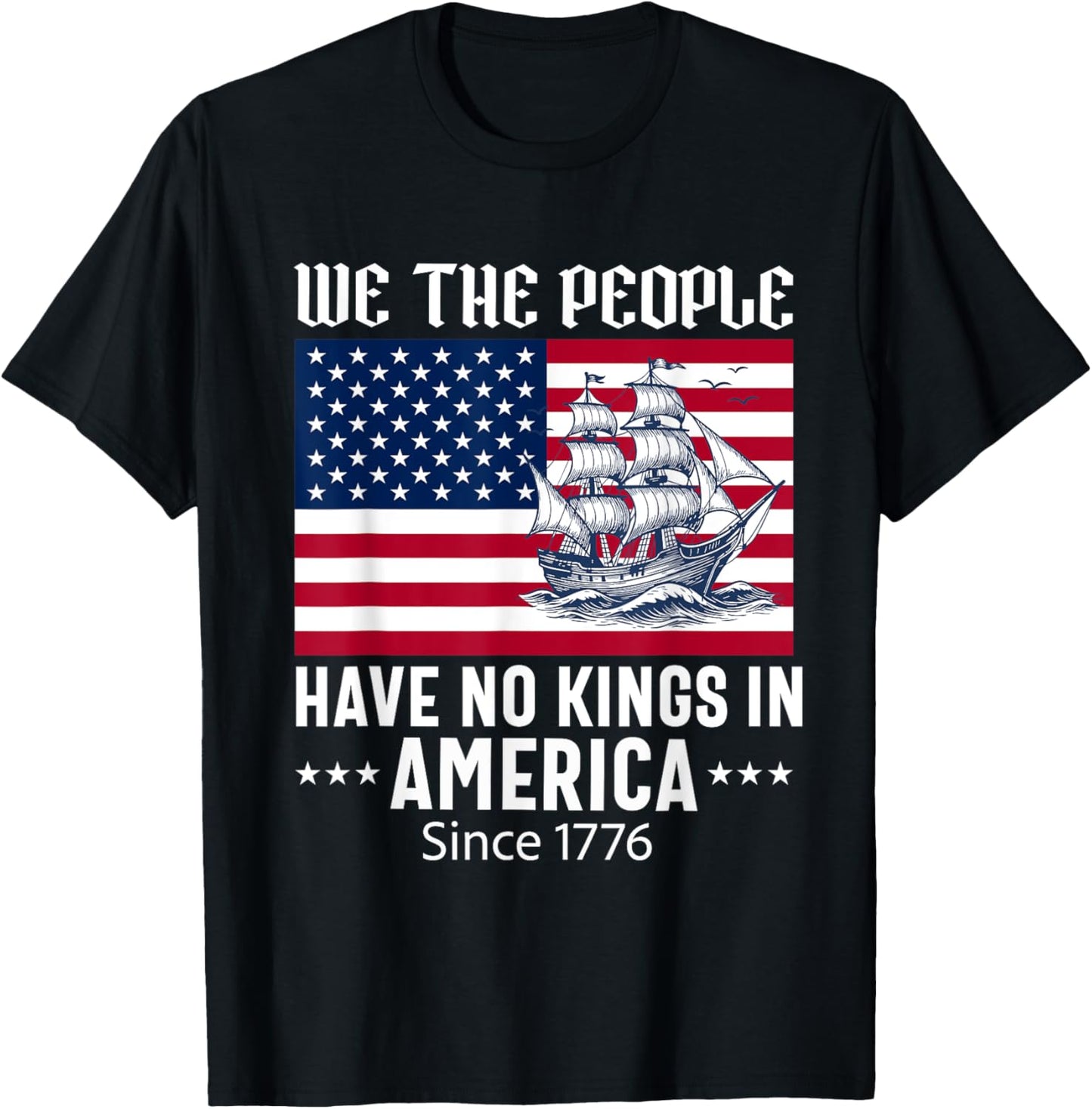 No Kings In America Since 1776 We The People 4th Of July T-shirt