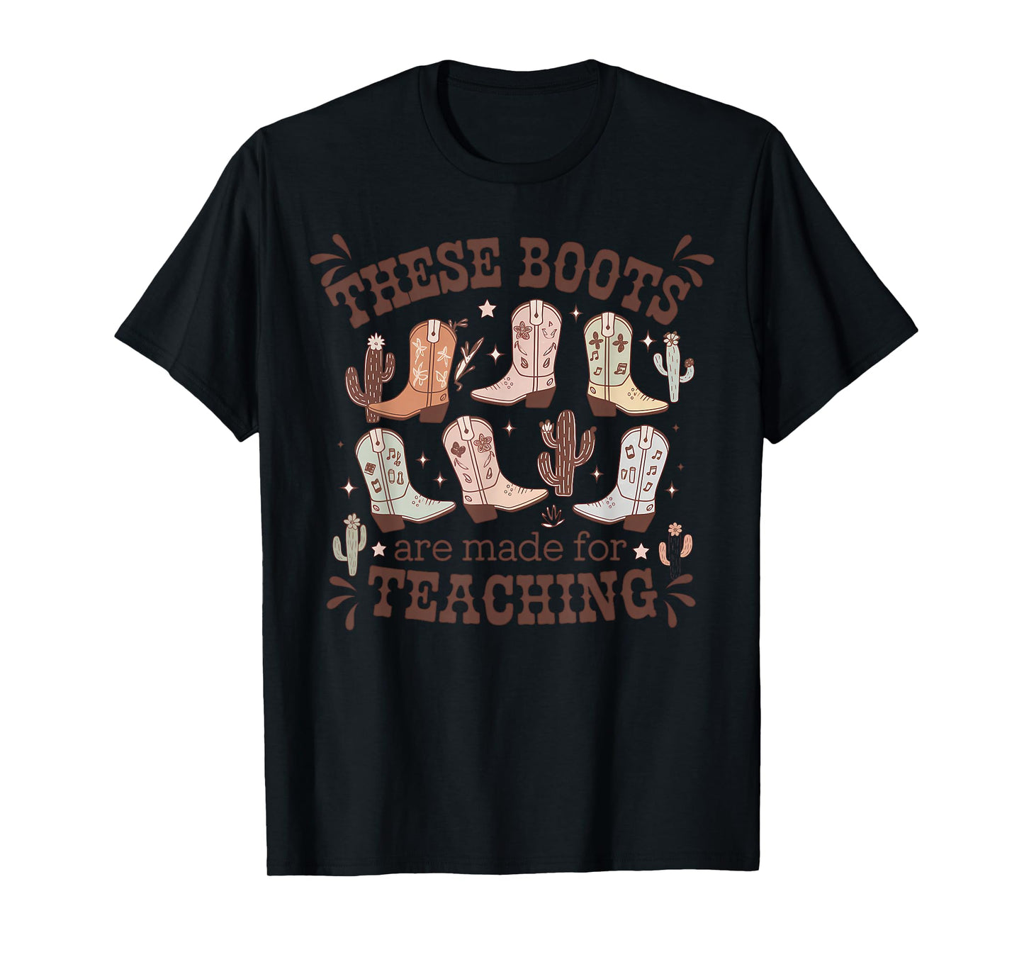 These Boots Are Made Teaching Western Cowboy Funny Teacher T-Shirt