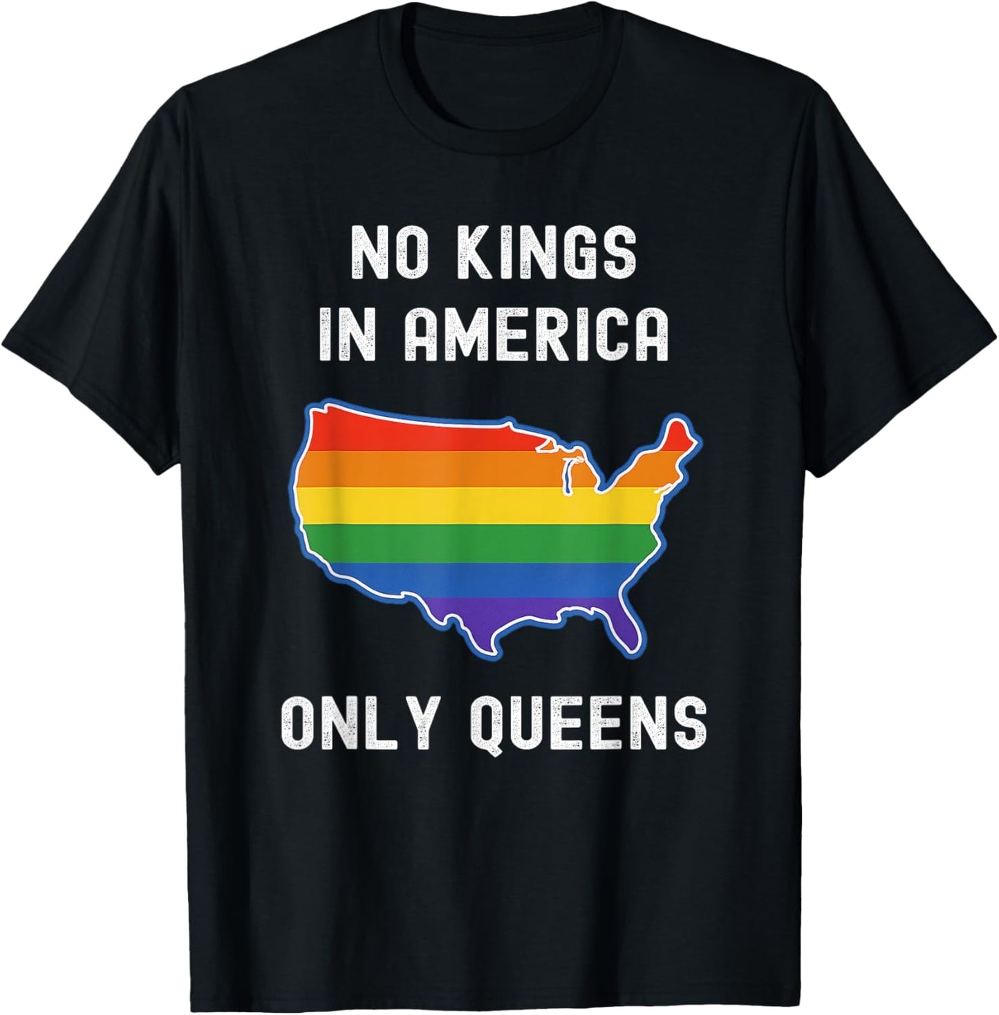 No Kings in America Only Queens Funny Queer Ally Gay Pride T-Shirt