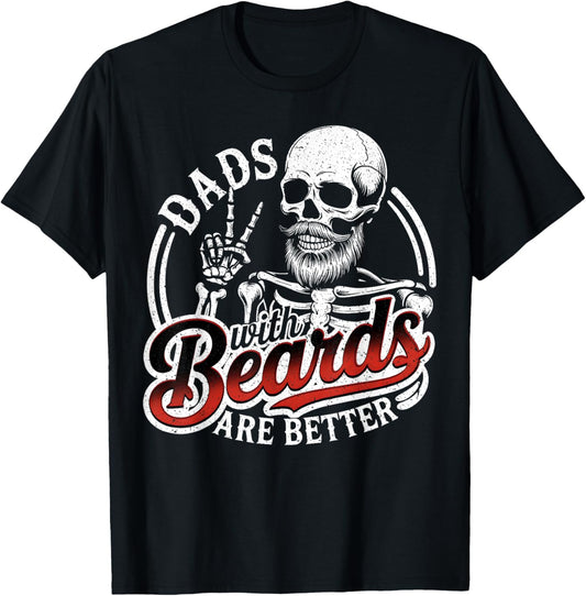 Funny Dads With Beards Are Better Dad Joke Father's Day Gift T-Shirt