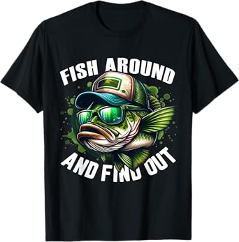 Fish Around And Find Out Fishing Bass Husband Daddy Fishing T-Shirt