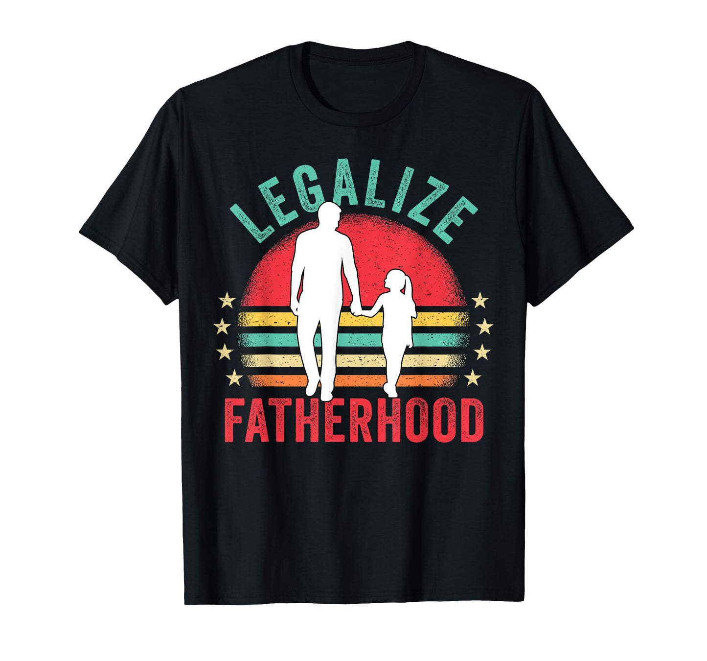 Legalize Fatherhood Father And Daughter Retro T-Shirt