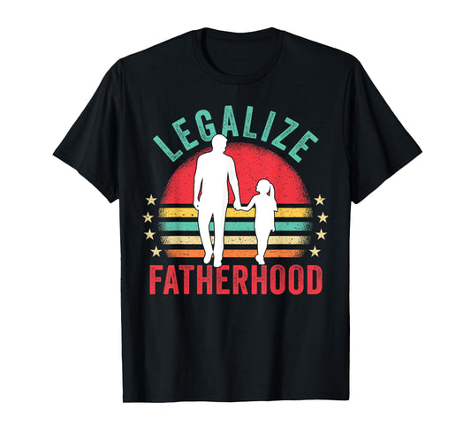 Legalize Fatherhood Father And Daughter Retro T-Shirt