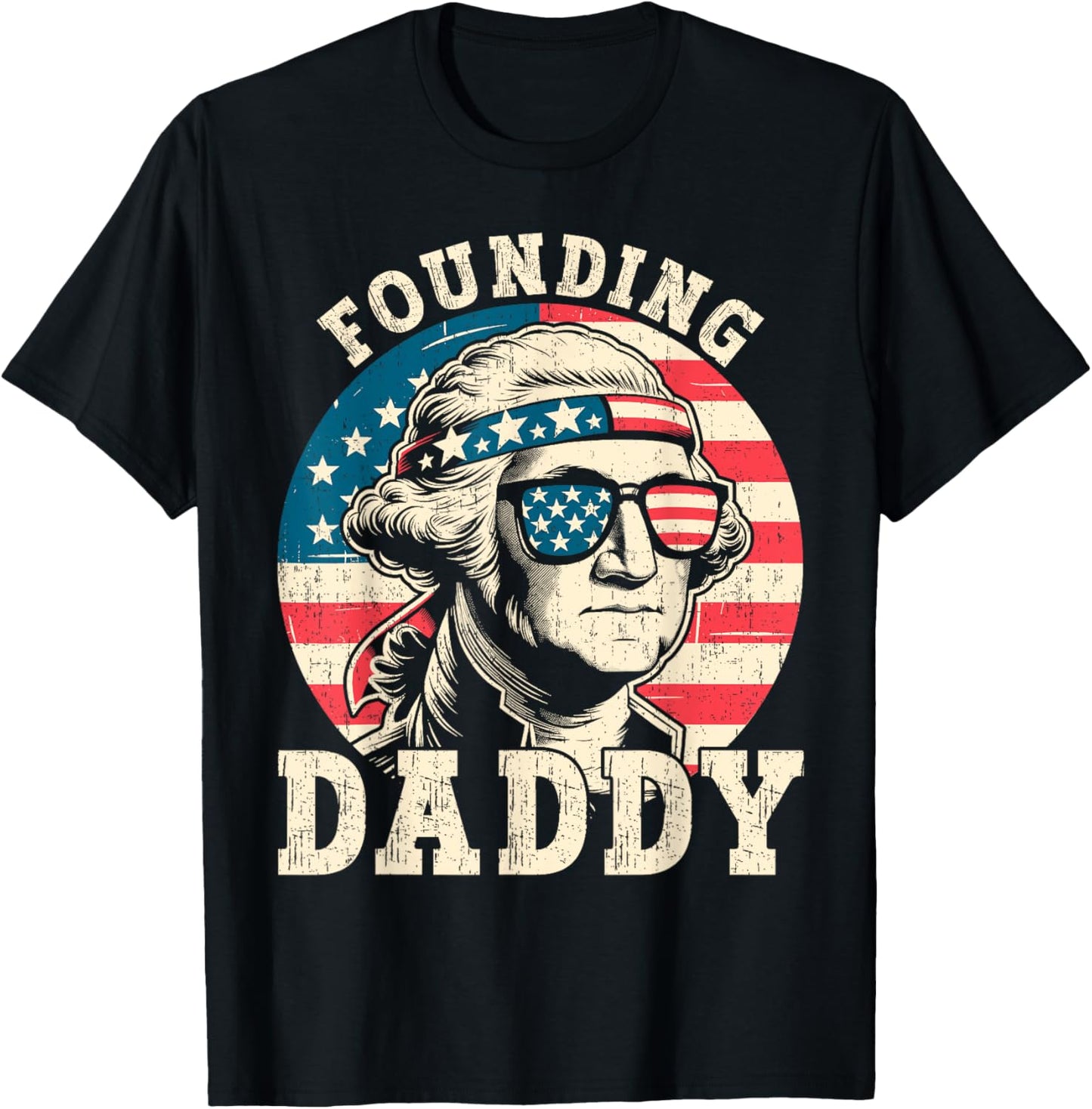 Men Patriotic 4th Of July Founding Daddy George Washington T-shirt