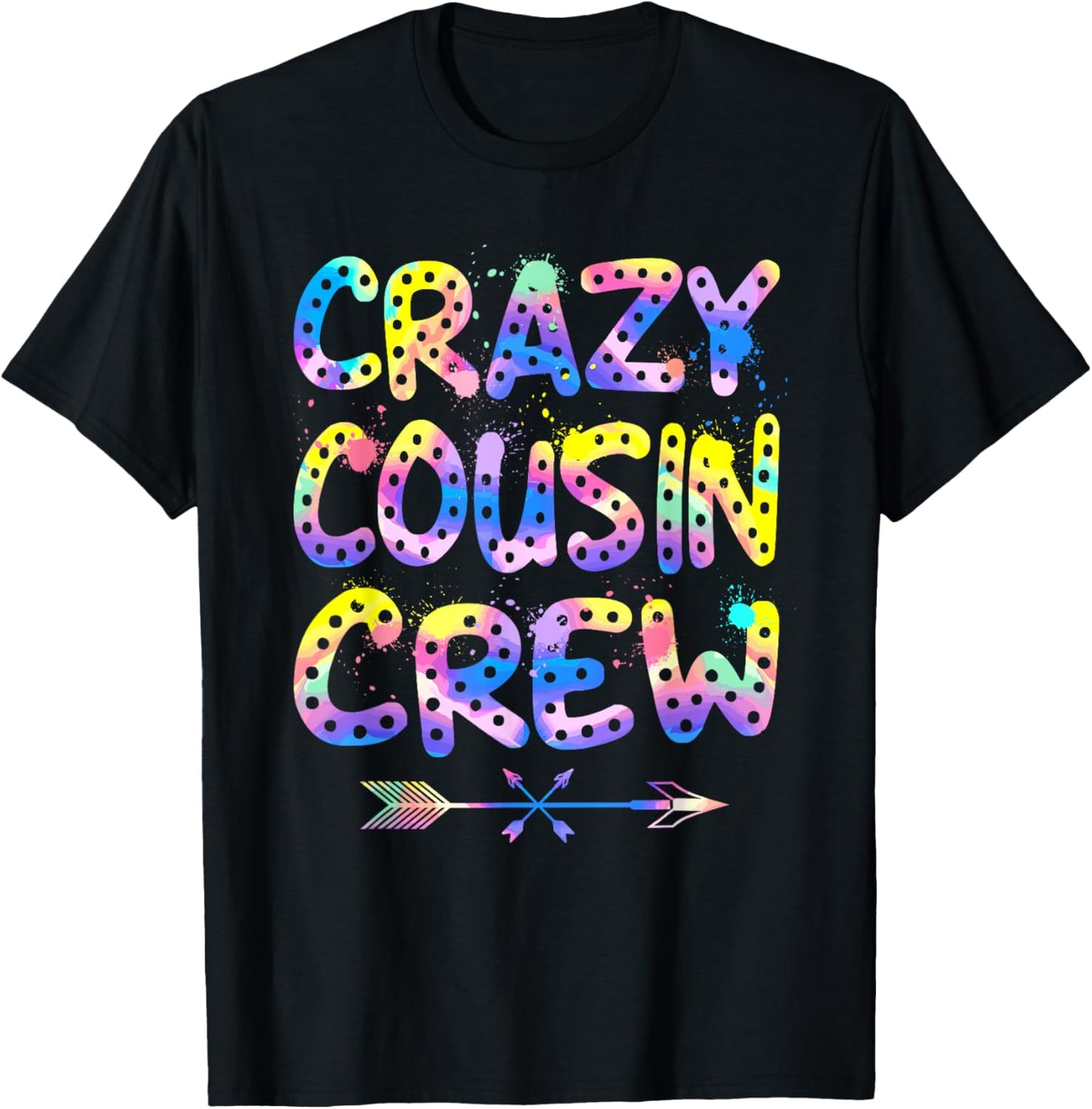 Colorful Tie Dye Crazy Cousin Crew Vacation Cousin Squad T-Shirt