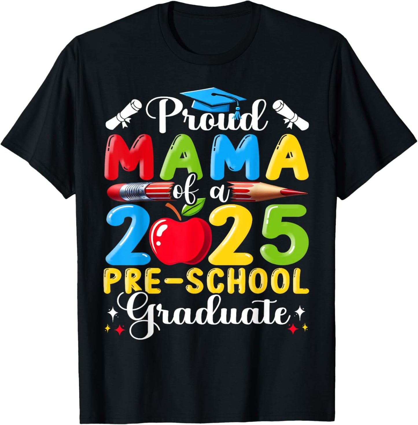 Funny Proud Mama of a Class of 2025 Pre-school Graduate T-Shirt