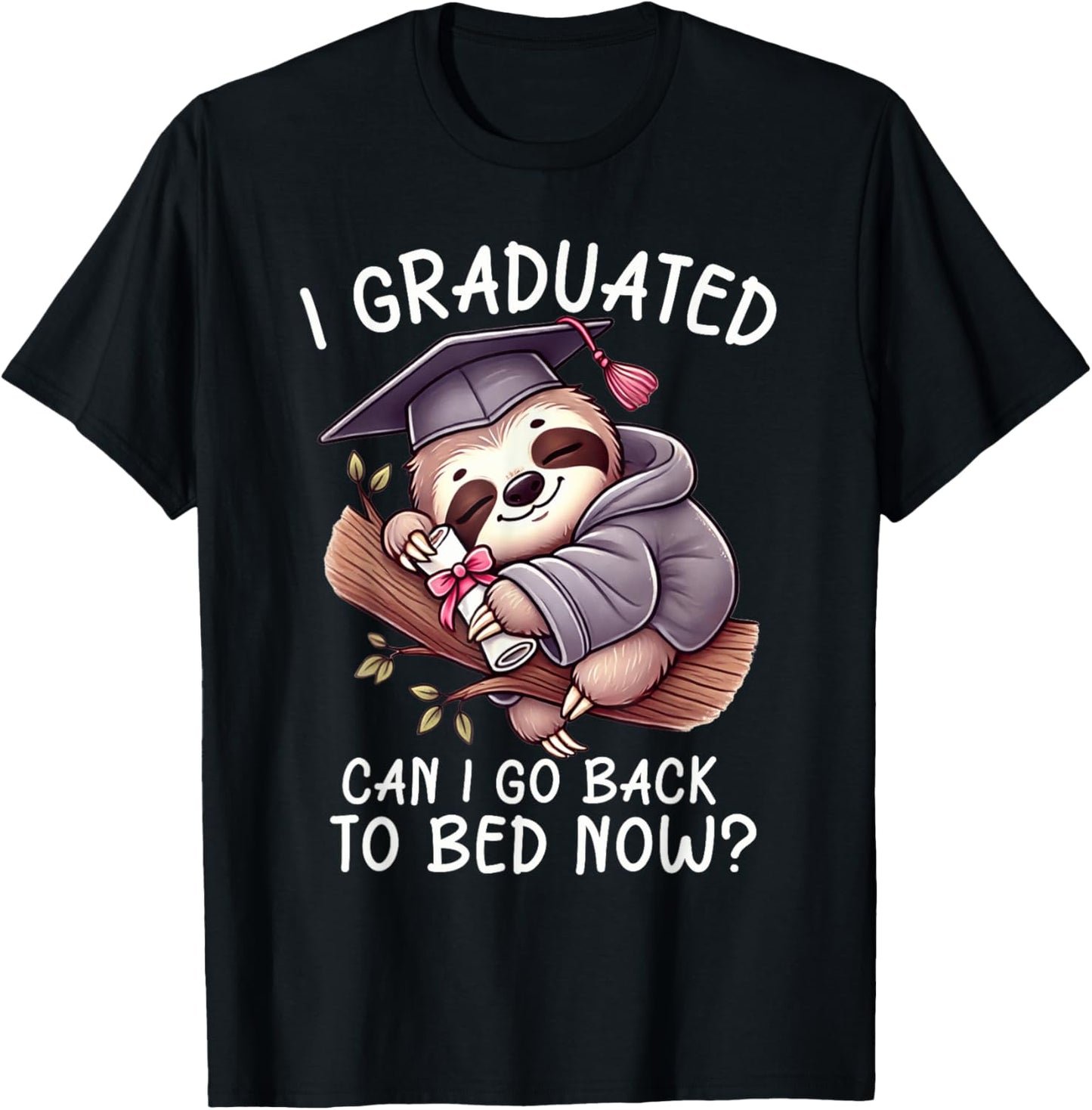 I Graduated Can I Go Back To Bed Now Grad Shirt by TeeBrew