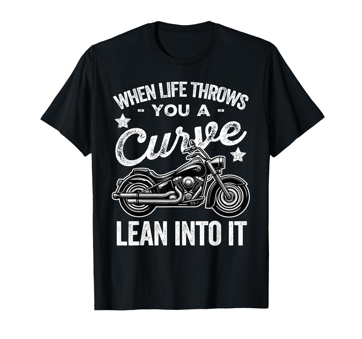 When Life Throws You A Curve Lean Into It Motorcycle Biker T-Shirt