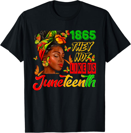 They Don't Like Us Juneteenth 1865 Pride T-Shirt