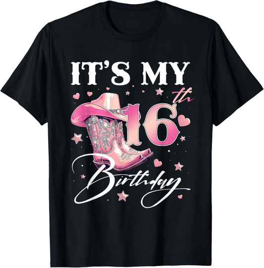 Cowgirl It's My 16th Birthday Western Linedance Boots Lover T-Shirt