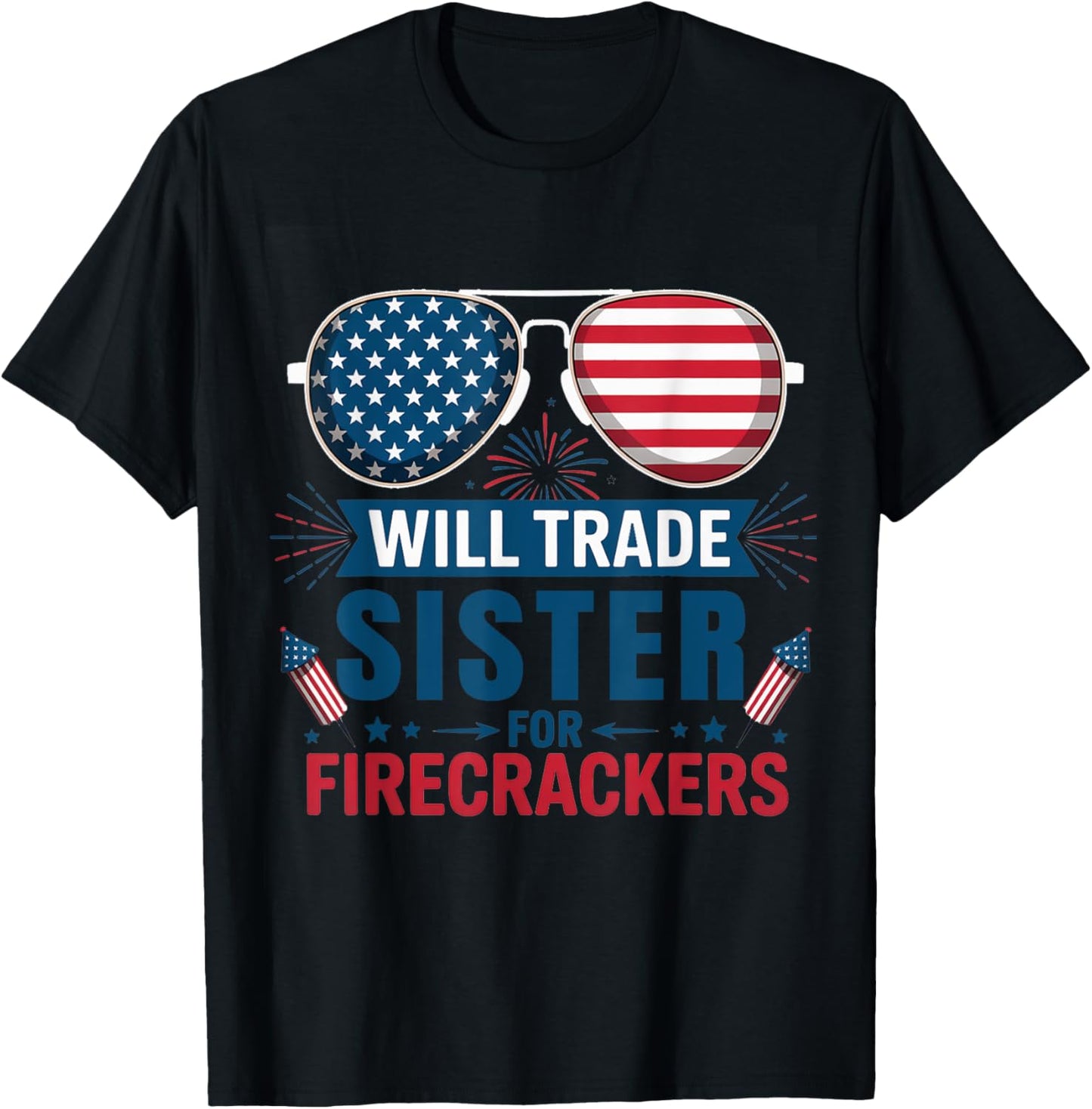 Will Trade Sister For Firecrackers Fun Usa 4th Of July Kids T-shirt