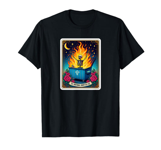 Emotional Dumpster Fire Skeleton t Card Funny T-Shirt