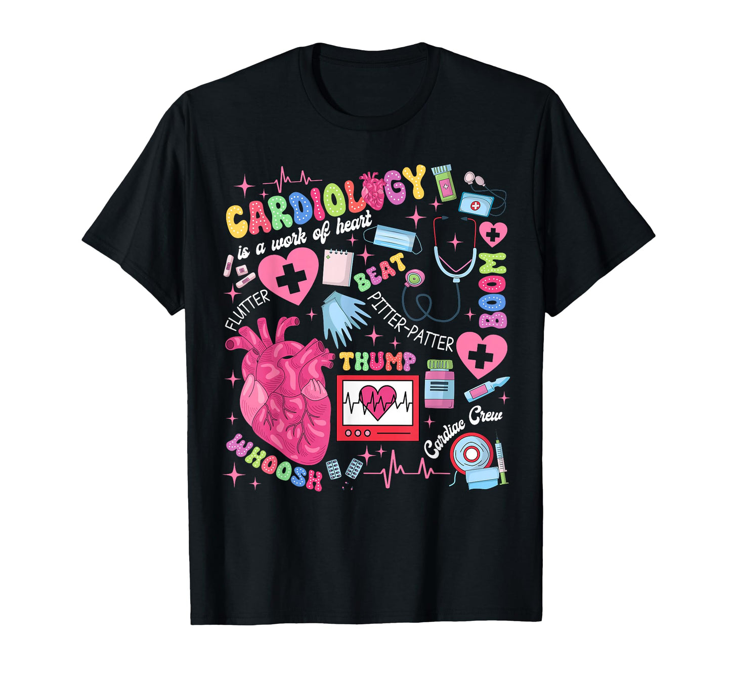 Cardiologist CVICU Cardiac Nurse Cardiology Is Work Of Heart T-Shirt