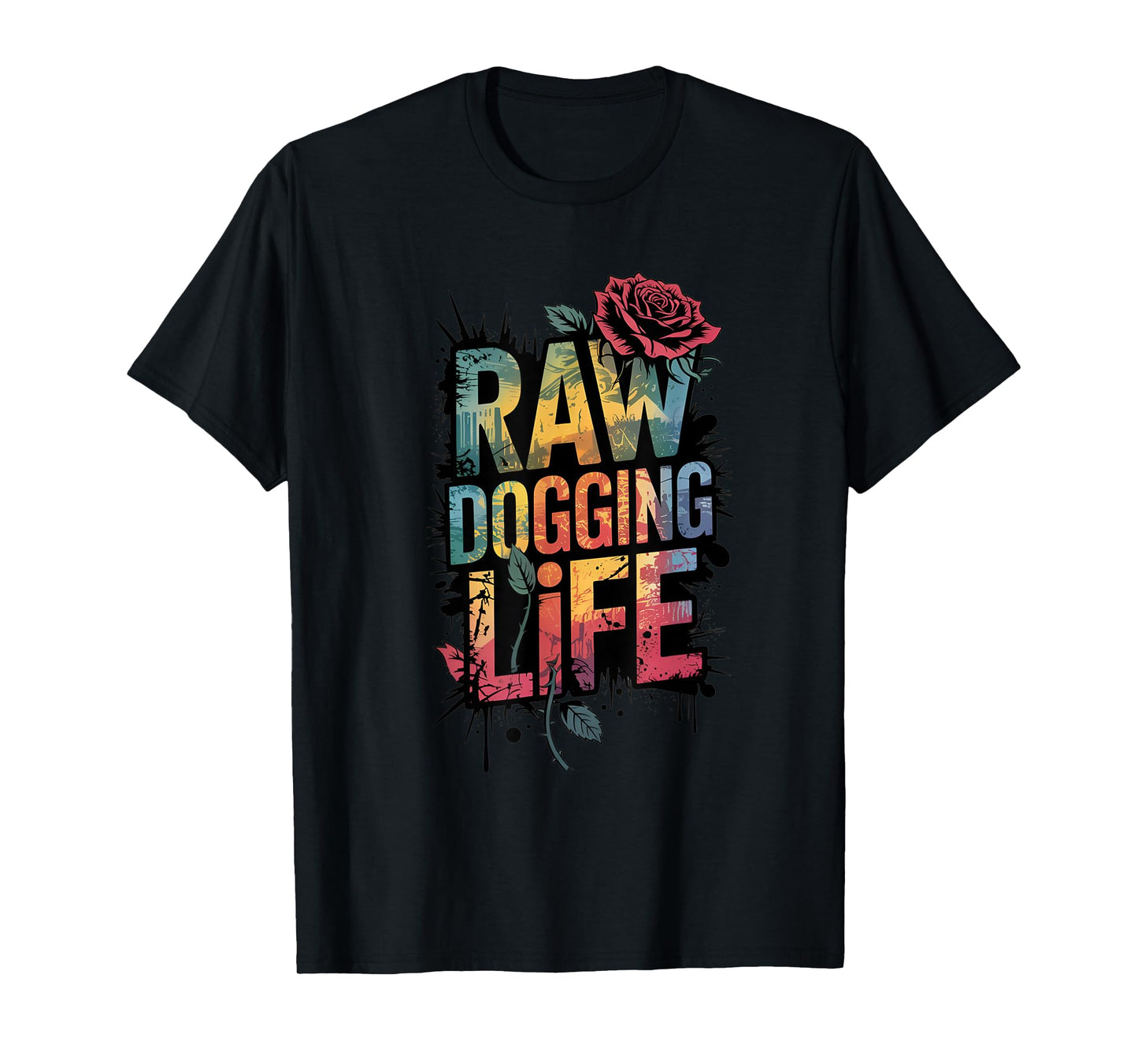 raw dogging life Adult Humor T-Shirt