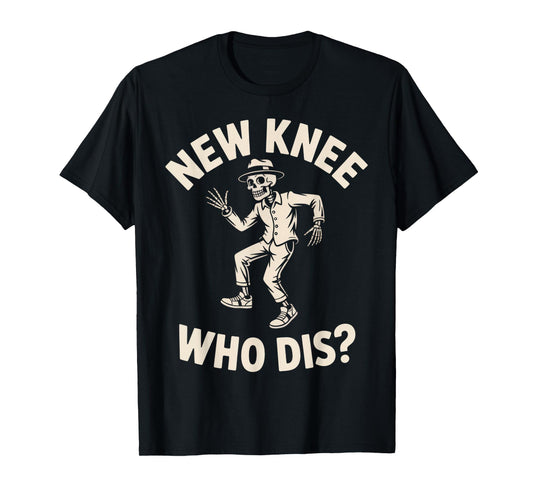 New Knee Who Dis? Funny Skeleton Dance Halloween Humor T-Shirt