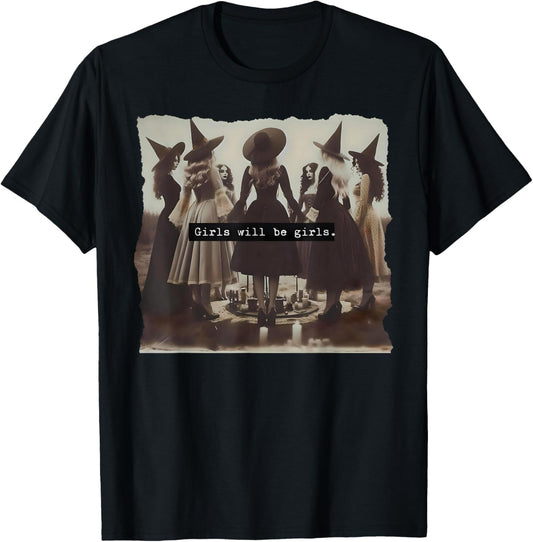 Girl Will Be Girls Witch Witchy Spooky Season Halloween T-Shirt