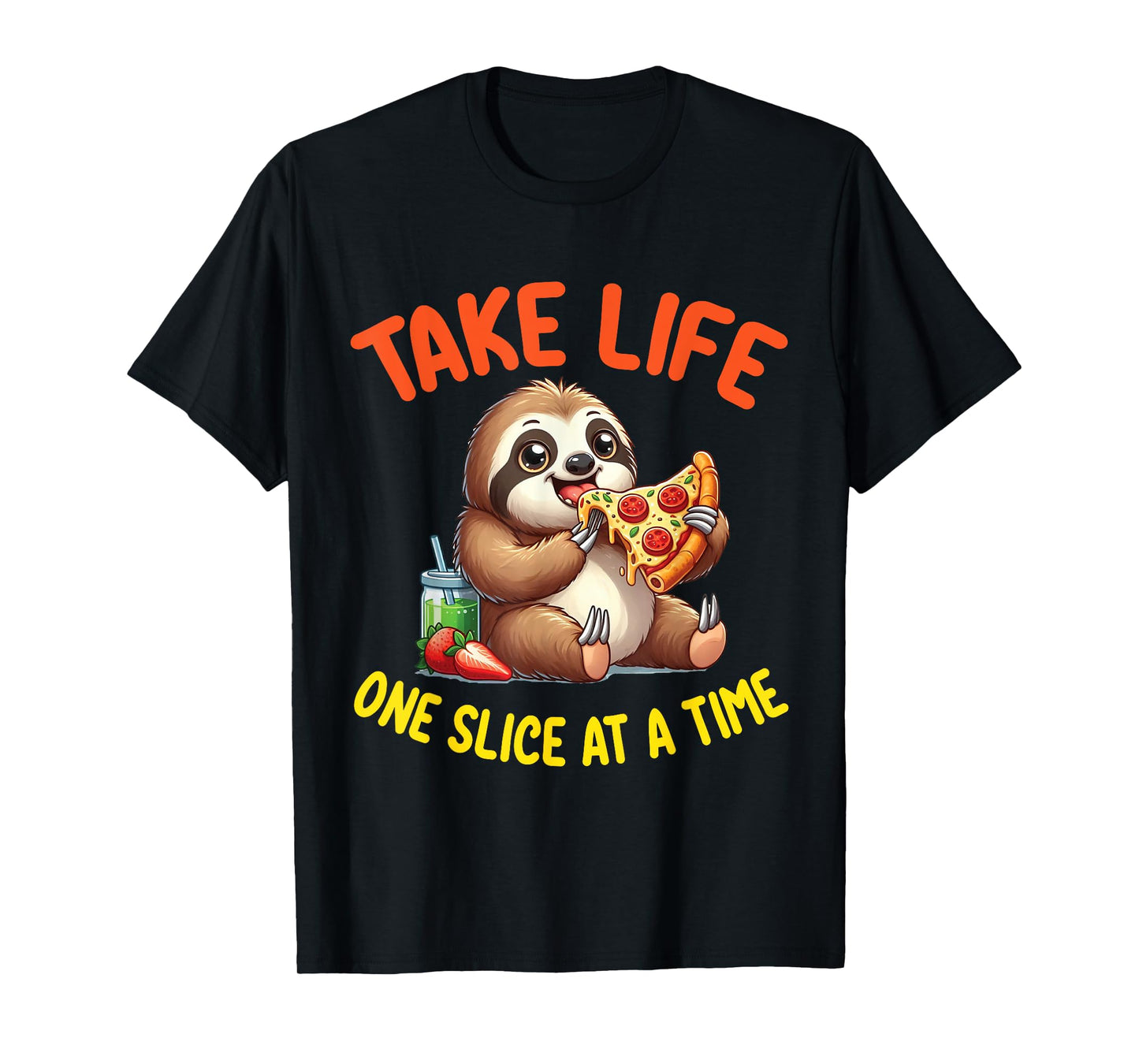 Cute Sloth Is Eating Pizza Take Life One Slice At A Time T-Shirt