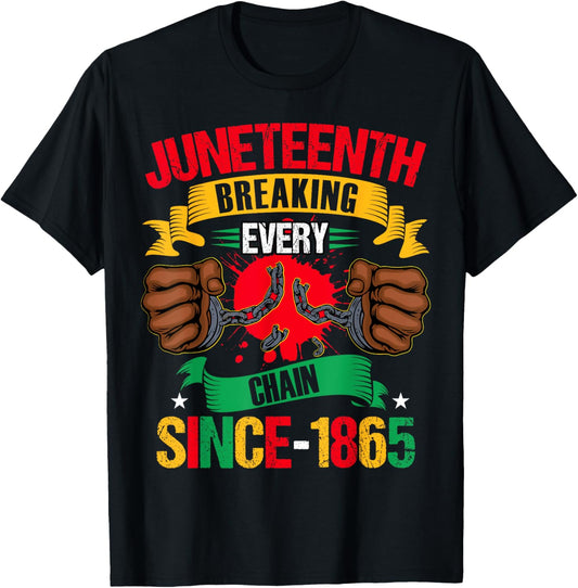 Breaking Every Chain Since 1865 Women Men Juneteenth Freedom T-Shirt
