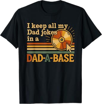 Vintage Fathers Day I Keep All My Dad Jokes In A Dad A Base T-Shirt