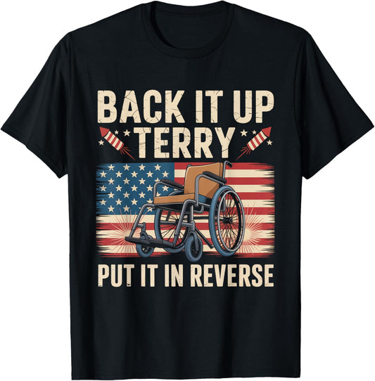 Back It Up Terry Put It In Reverse Funny 4th Of July Us Flag T-shirt