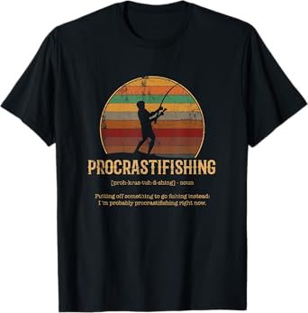 Procrastifishing, Procrastinator Fishing procrastifishing T-Shirt