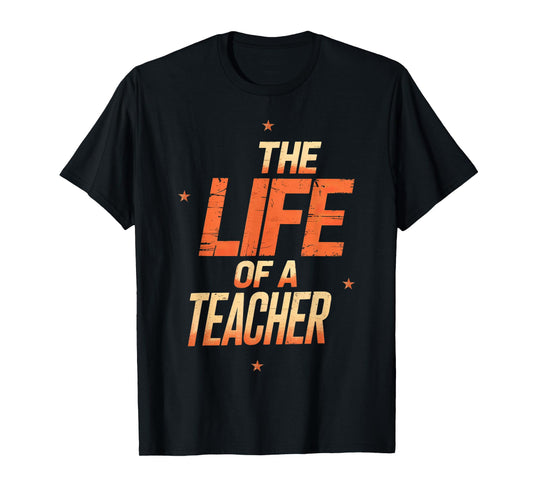 The Life of A Teacher T-Shirt