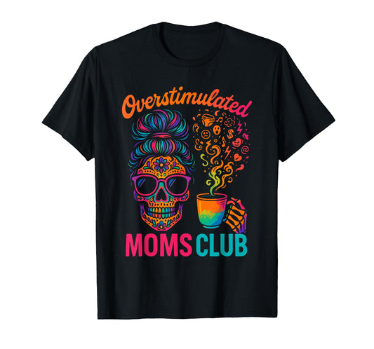 Overstimulated Moms Club T-Shirt