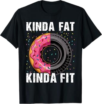 Gym Kinda Fat Funny Workout Fitness Exercise Women Men T-Shirt