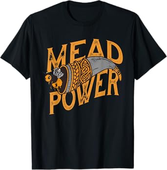 Mead Power Funny Honey Mead Beer Mead T-Shirt