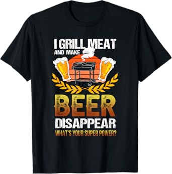 I grill meat & make Beer Disappear Funny Camping T-Shirt