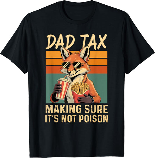 Dad Tax Funny T-Shirt – Cool Fox Retro Tee for Father’s Day T-Shirt