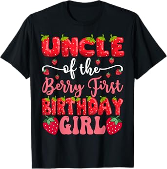 Uncle Of The Berry First Birthday Girl Strawberry Lover T-Shirt