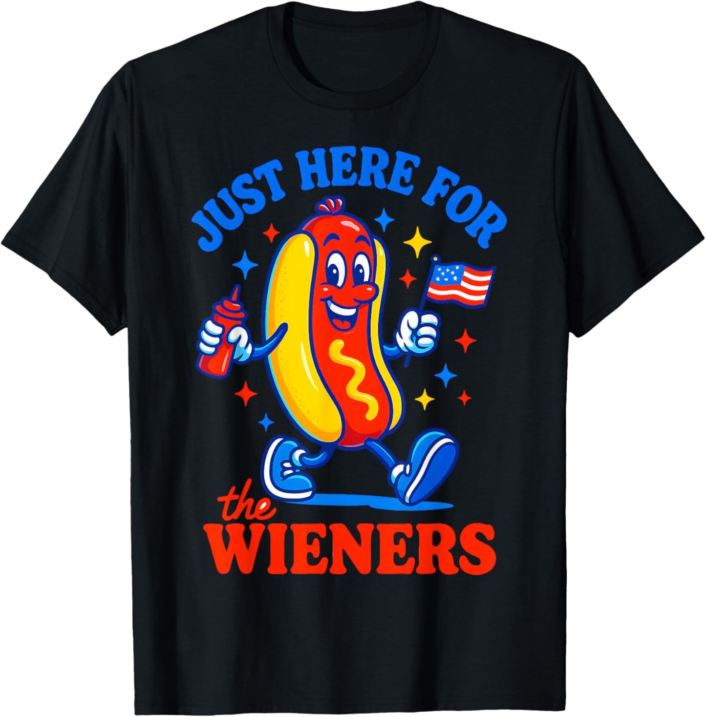 I'm Just Here For The Wieners Funny 4th of July Hot-Dog T-Shirt