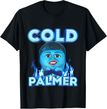 Cold Palmer Meme, Fun Meme T-Shirt