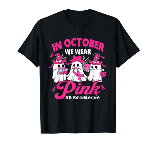 in October We Wear Pink Bus Monitor Life Breast Cancer T-Shirt