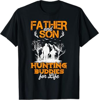 Father and son hunting buddies for life gift for Dad and Son T-Shirt