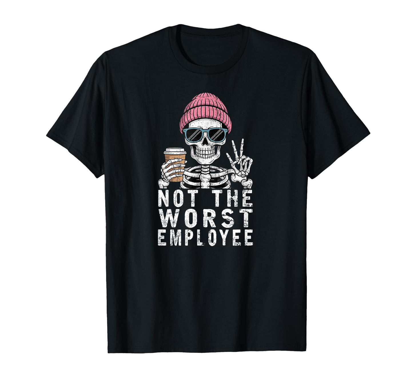 Not The Worst Employee Funny Sarcastic Saying Work T-Shirt