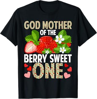 God Mother Of The Berry Sweet One Strawberry First Birthday T-Shirt